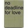 No Deadline For Love by Manasi Vaidya