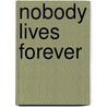 Nobody Lives Forever door John Gardner