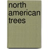 North American Trees door Nathaniel Lord Britton