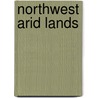 Northwest Arid Lands by Karen Wieda