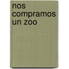 Nos Compramos Un Zoo by Benjamin Mee