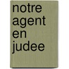 Notre Agent En Judee by Franco Mimmi