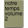 Notre Temps Volume 2 door Gustave Geffroy