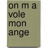 On M a Vole Mon Ange door E. Cunningham