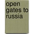 Open Gates to Russia