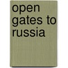 Open Gates to Russia by Malcolm Watwers Davis