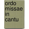Ordo Missae In Cantu door Monks of Solesmes
