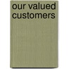 Our Valued Customers by Tim Chamberlain