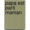 Papa Est Parti Maman by Remo Forlani