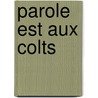 Parole Est Aux Colts door Clifton Adams
