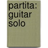 Partita: Guitar Solo by Jay Kernis Aaron