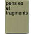 Pens Es Et Fragments