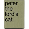 Peter The Lord's Cat by Gideon Haigh