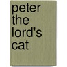 Peter The Lord's Cat by Gideon Haigh