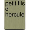 Petit Fils D Hercule by Anonymes