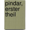 Pindar, Erster Theil by Härter Pindar