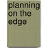 Planning on the Edge