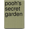 Pooh's Secret Garden by Catherine Hapka