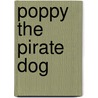 Poppy the Pirate Dog door Liz Kessler