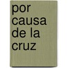 Por Causa De La Cruz by Zondervan Publishing