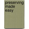 Preserving Made Easy by Margaret Howard