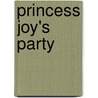 Princess Joy's Party door Jacqueline Johnson