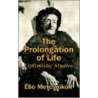 Prolongation Of Life by P. Chalmers Mitchell