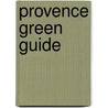 Provence Green Guide by Michelin Travel