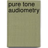 Pure Tone Audiometry by Frederic P. Miller