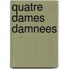 Quatre Dames Damnees door E. Cunningham