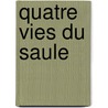 Quatre Vies Du Saule door Sa Shan