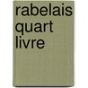 Rabelais Quart Livre door François Rabelais