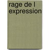 Rage de L Expression by Francis Ponge