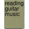 Reading Guitar Music door Ron Centola