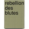 Rebellion des Blutes by Sandra Henke
