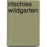 Ritschies Wildgarten door Anne Henning