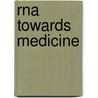 Rna Towards Medicine door Volker A. Erdmann