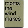 Rooms the Wind Makes door James Deahl