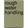 Rough Water Handling door Doug Cooper