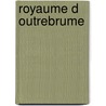 Royaume D Outrebrume by M. McAllister