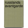 Russlands Avantgarde door Anne Kaiser