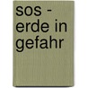 Sos - Erde In Gefahr door Achim Donner