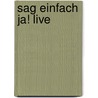 Sag Einfach Ja! Live door Fabian Vogt