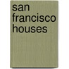 San Francisco Houses door Ana Christina G. Canizares