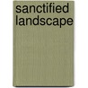 Sanctified Landscape by David Schuyler