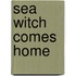 Sea Witch Comes Home