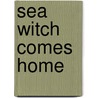 Sea Witch Comes Home door Malcolm Saville