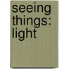 Seeing Things: Light door Ann Fullick