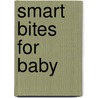 Smart Bites for Baby door Mika Shino