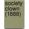 Society Clown (1888) door George Grossmith